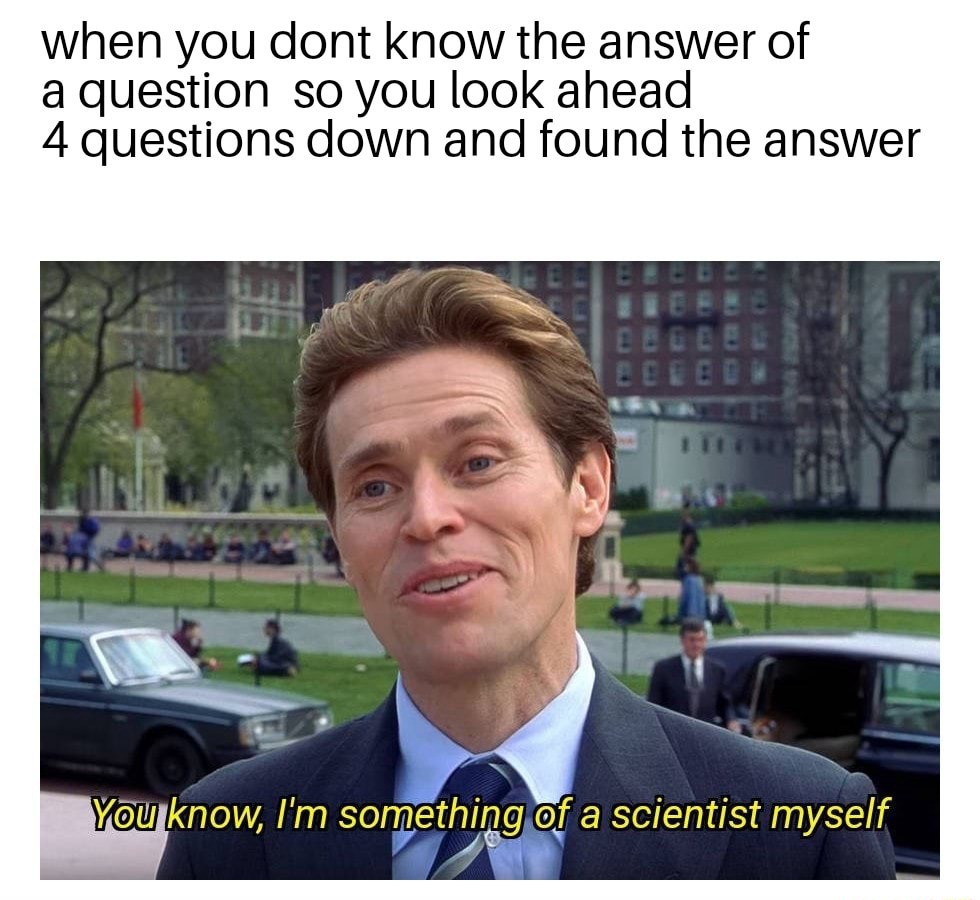I'm something of a scientist myself meme finding test answer I'm something of a scientist myself meme finding test answer