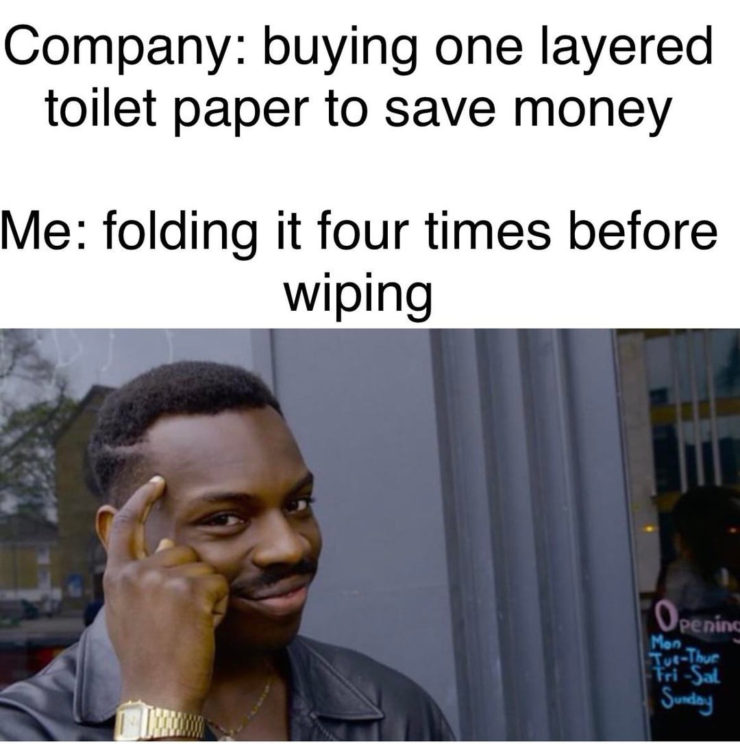 Thinking black guy meme folding toilet paper to outsmart company