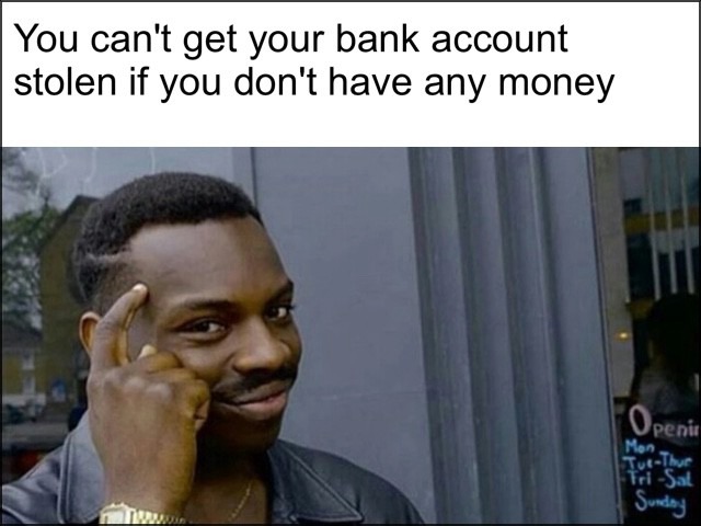 Thinking black guy meme avoids bank theft with no money