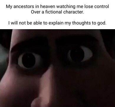 Tighten staring meme ancestors watch you simp over fictional character