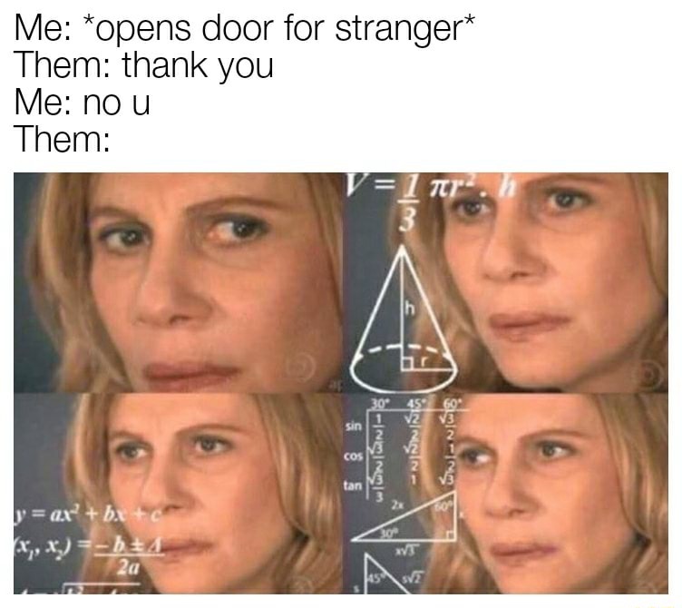Confused math lady meme confused by no u Confused math lady meme confused by no u