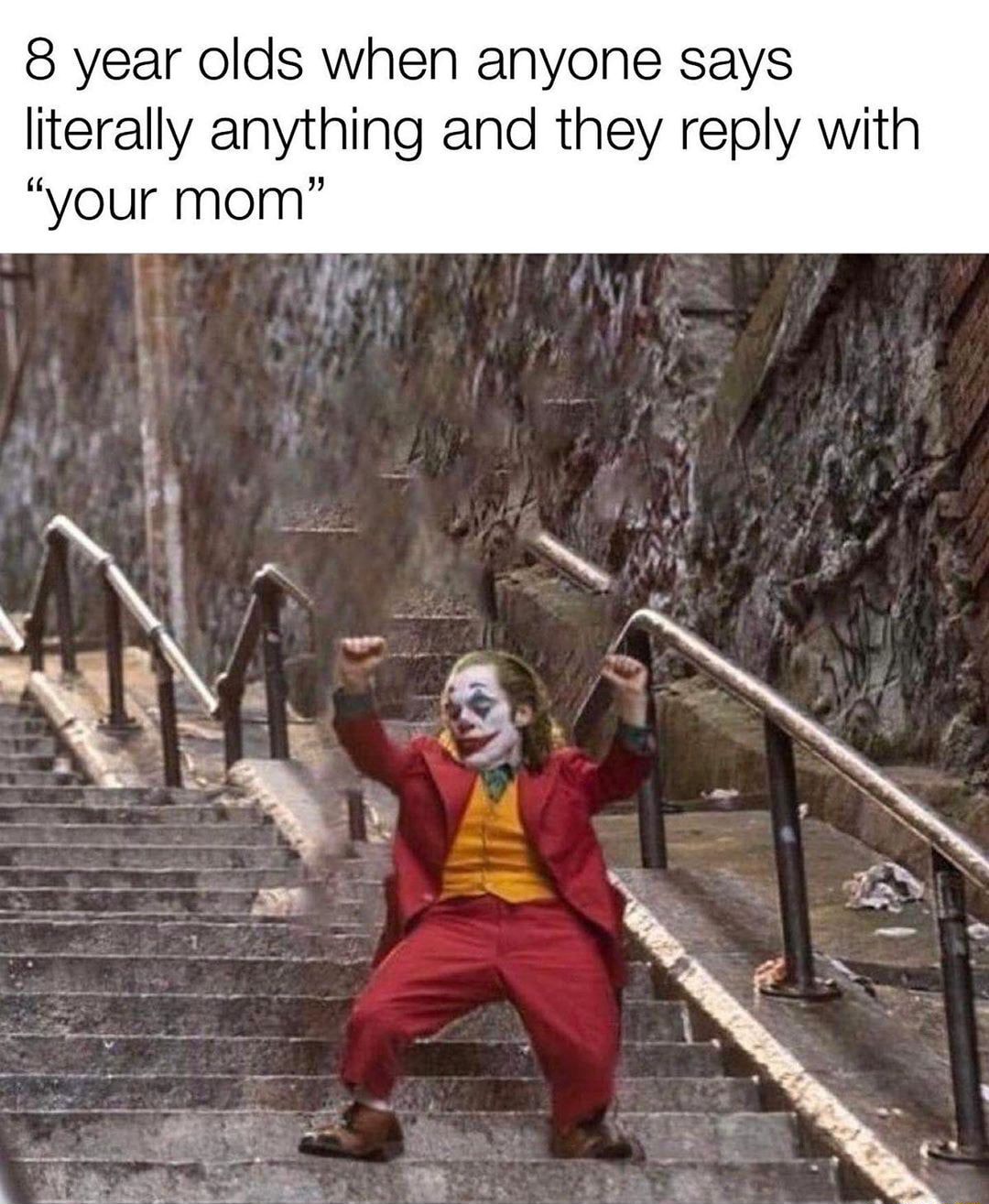 Joker dance meme replies your mom