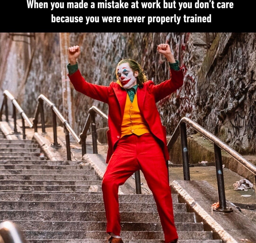 Joker dance meme doesn't care work mistake never trained