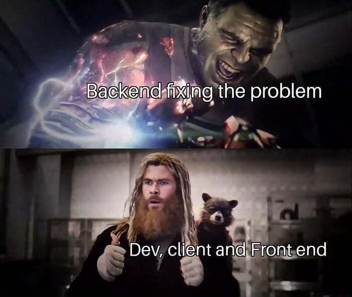 Hulk thor thumbs up meme backend fixes problem for front end Hulk thor thumbs up meme backend fixes problem for front end