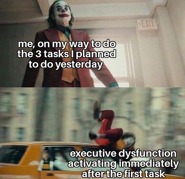Joker gets hit by a car meme stopped by executive dysfunction